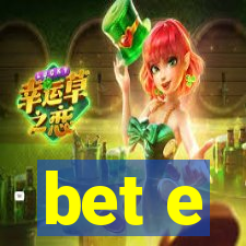 bet e